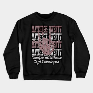 I'm Lonely Now, And I Don't Know How Quotes Music Skeleton Hand Crewneck Sweatshirt